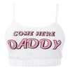 2019 Fashion COME HERE DADDY Letter Print Tank Top Sexy Sleeveless Summer Harajuku Kawaii Cropped Feminino Tops&Panties